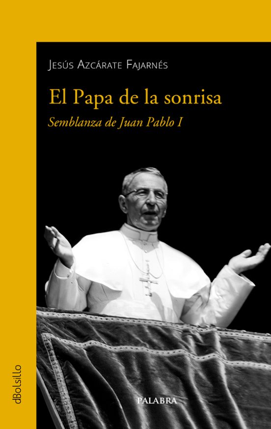 El Papa De La Sonrisa: Semblanza De Juan Pablo I