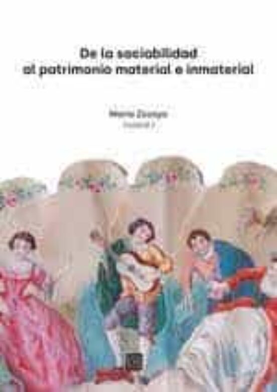 De La Sociabilidad Al Patrimonio Material E Inmaterial