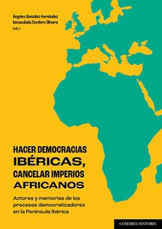 Hacer Democracias Ibéricas Cancelar Imperios Africanos. Actores Y Memo