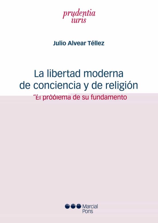 La Libertad Moderna De Conciencia Y De Religion: El Problema De S U Fu