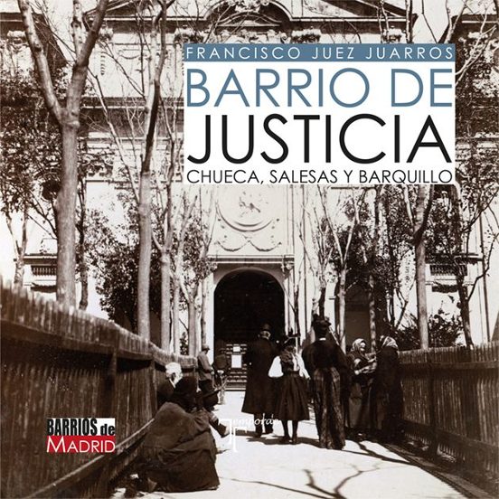 Barrio De Justicia. Chueca Salesas Y Barquillo