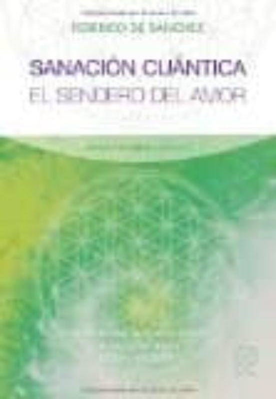 Sanacion Cuantica. El Sendero Del Amor