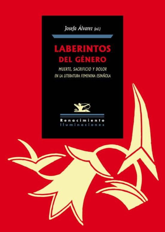 Laberintos Del Genero: Muerte Sacrificio Y Dolor En La Literatura Feme
