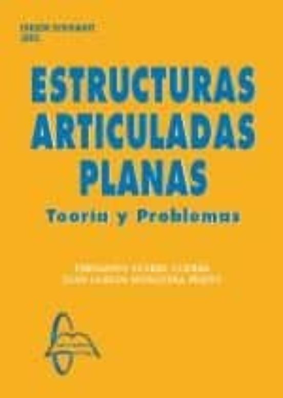 Estructuras Articuladas Planas: Teoria Y Problemas