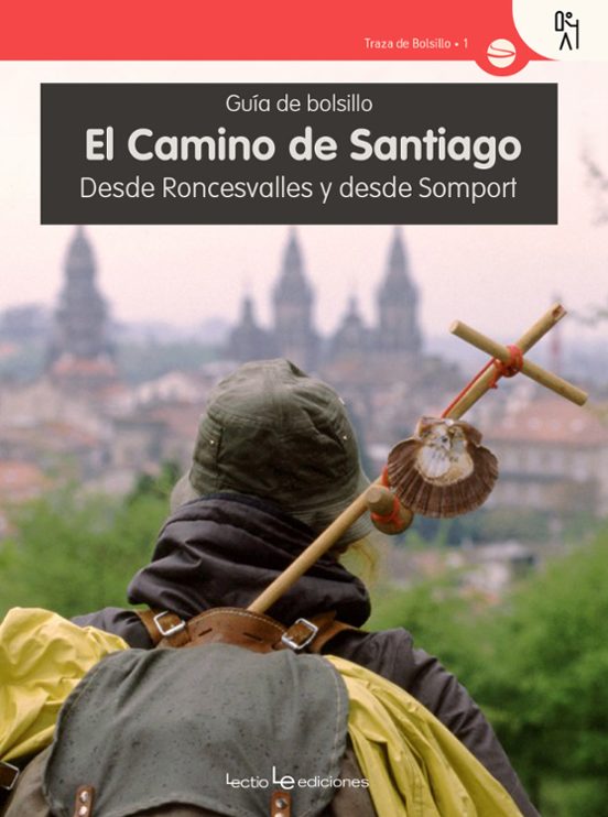 El Camino De Santiago: Desde Roncesvalles Y Desde Somport