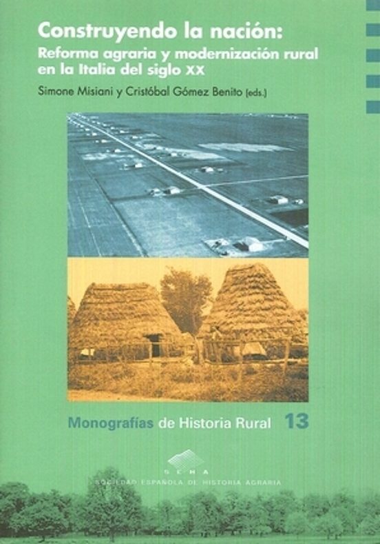 Construyendo La Nación: Reforma Agraria Y Modernización Rural En La Italia Del Siglo XX