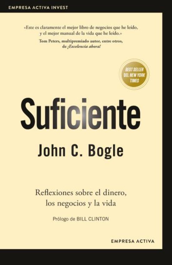 Suficiente: Reflexiones Sobre El Dinero Los Negocios Y La Vida