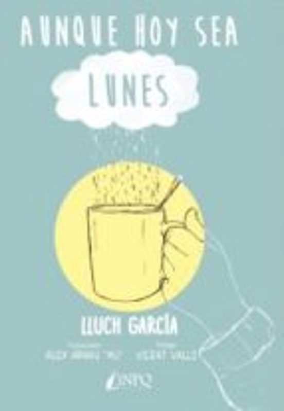 Aunque Hoy Sea Lunes