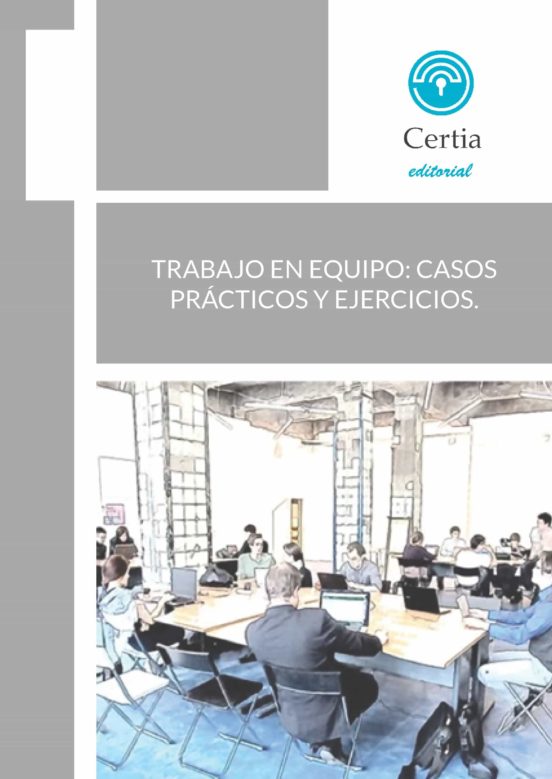 Trabajo En Equipo: Casos Prácticos Y Ejercicios
