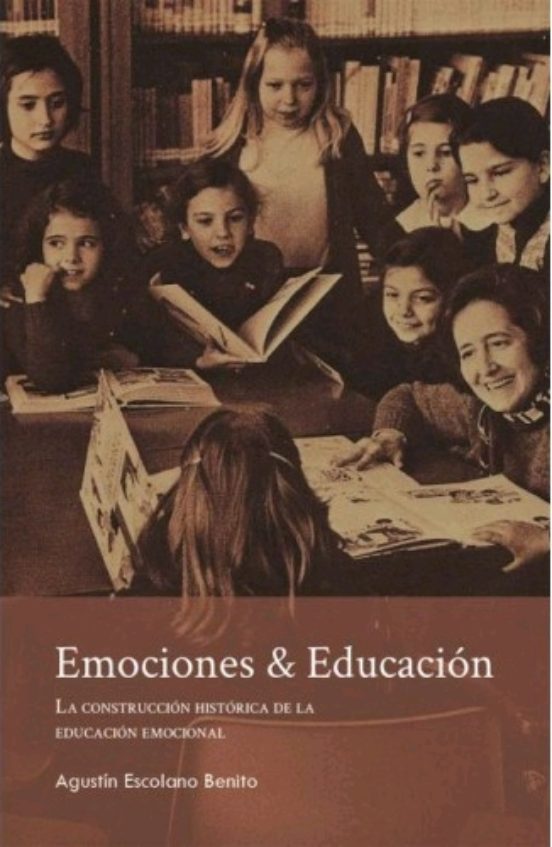Emociones & Educacion: La Construccion Historica de la Educacion Emoci