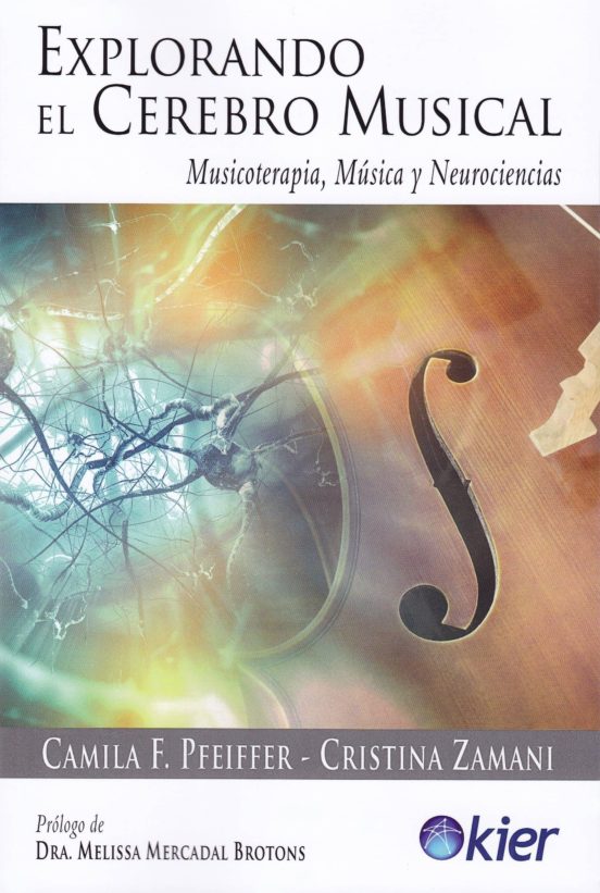 Explorando El Cerebro Musical: Musicoterapia Musica Y Neurociencias