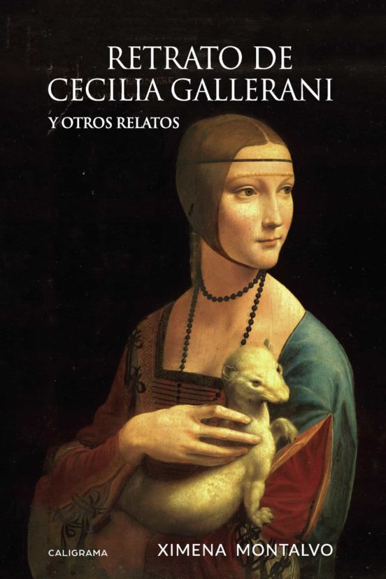 Retrato De Cecilia Gallerani: Y Otros Relatos
