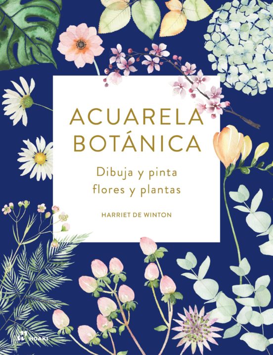 Acuarela Botánica: Dibuja Y Pinta Flores Y Plantas