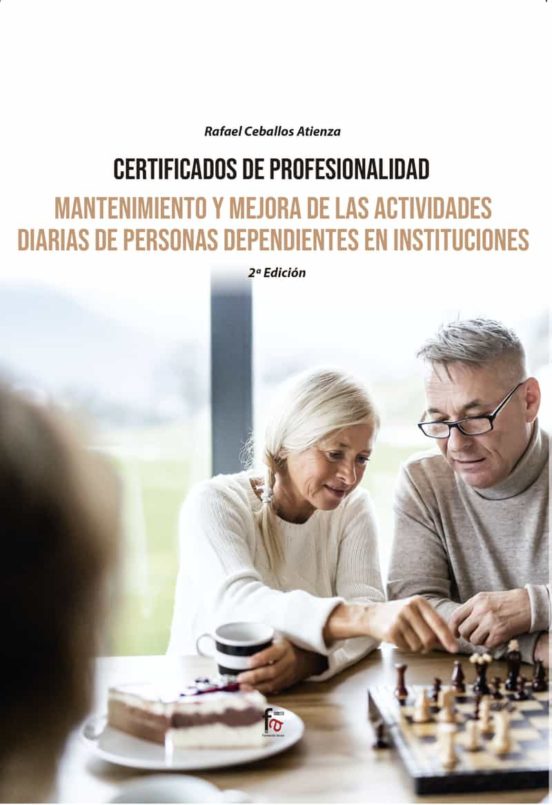 Mantenimiento Y Mejora De Las Actividades Diarias De Personas Dependientes. 2.ª Ed