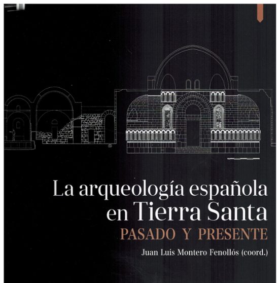 La Arqueología Española En Tierra Santa. Pasado Y Presente