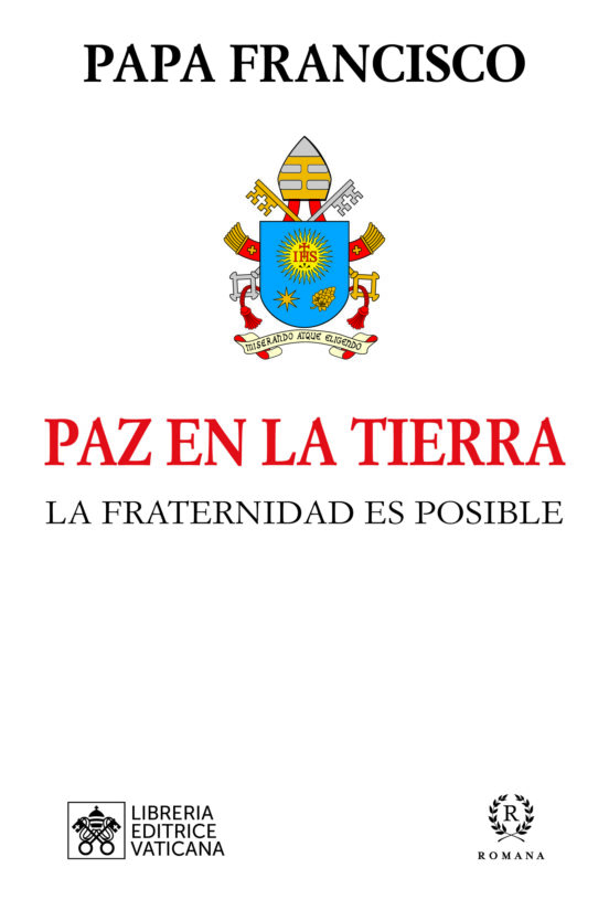 Paz en la Tierra: La Fraternidad Es Posible