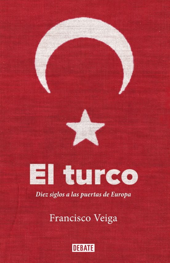 El Turco: Diez Siglos A Las Puertas De Europa