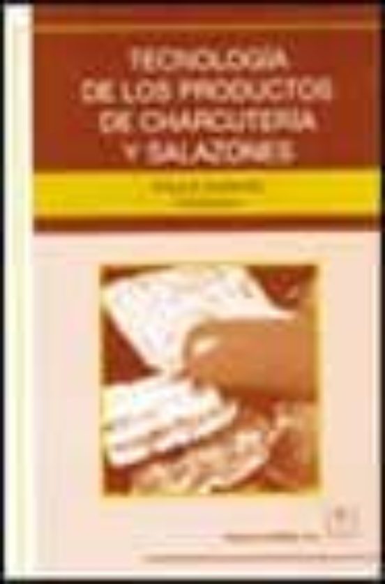 Tecnologia De Los Productos De Charcuteria Y Salazones
