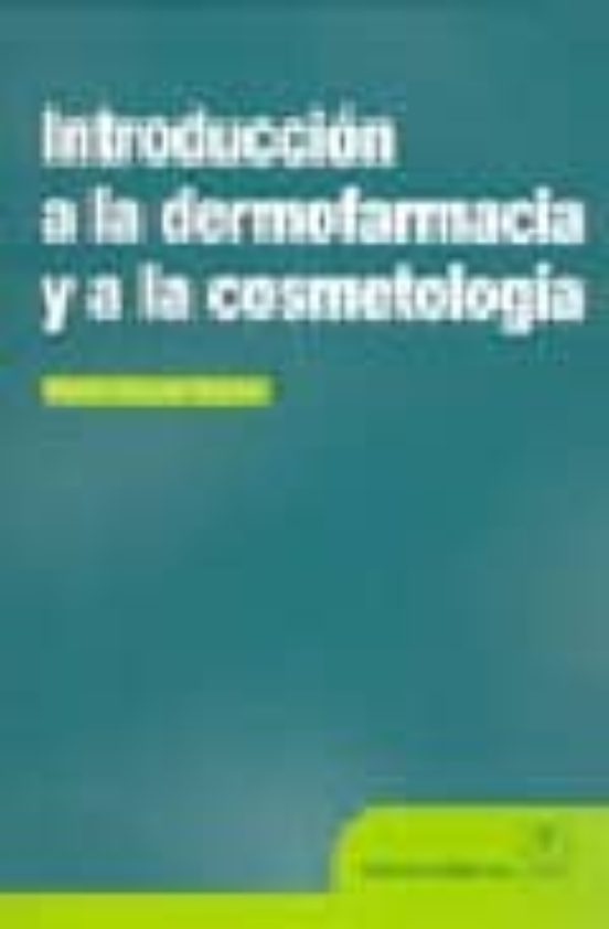 Introducción A La Dermofarmacia Y A La Cosmetología