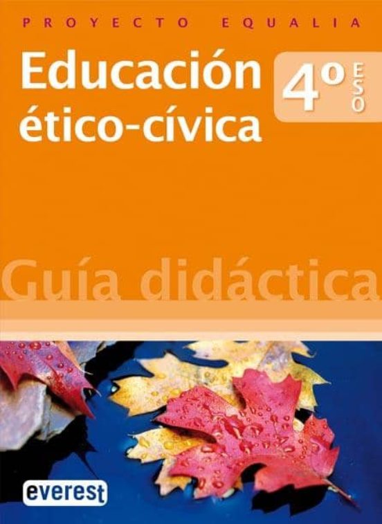 Educación Ético-cívica. 4º Eso. Guía Didáctica. Proyecto Equalia