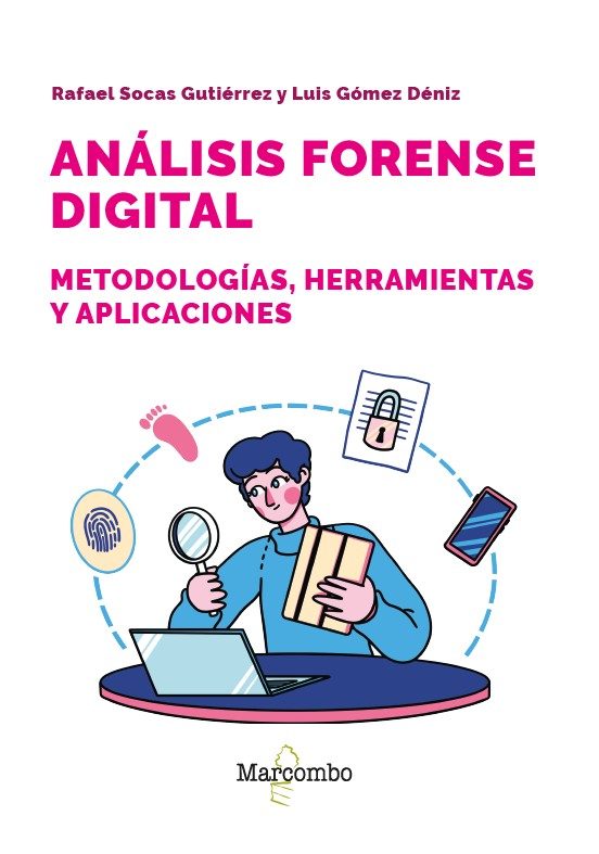 Análisis Forense Digital. Metodologías Herramientas Y Aplicacion Es
