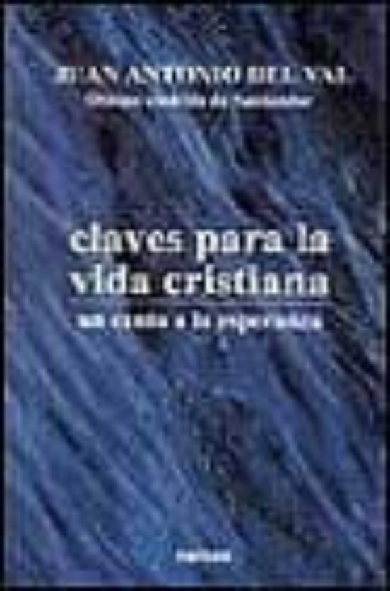 Claves Para La Vida Cristiana Un Canto A La Esperanza