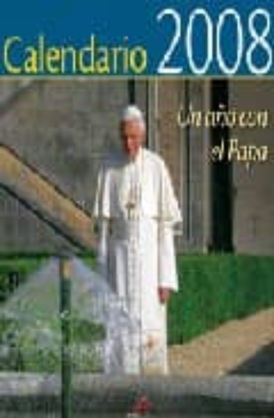 Calendario 2008: Un Año Con El Papa