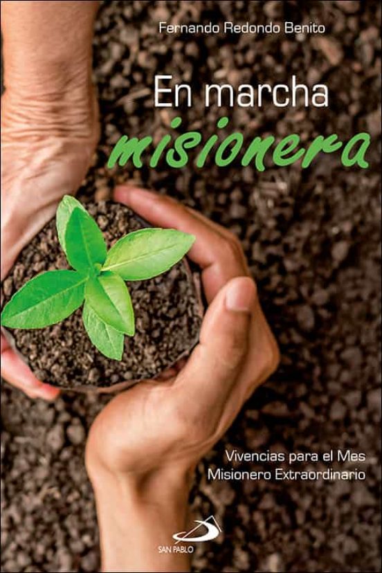 En Marcha Misionera: Vivencias Para El Mes Misionero Extraordinario