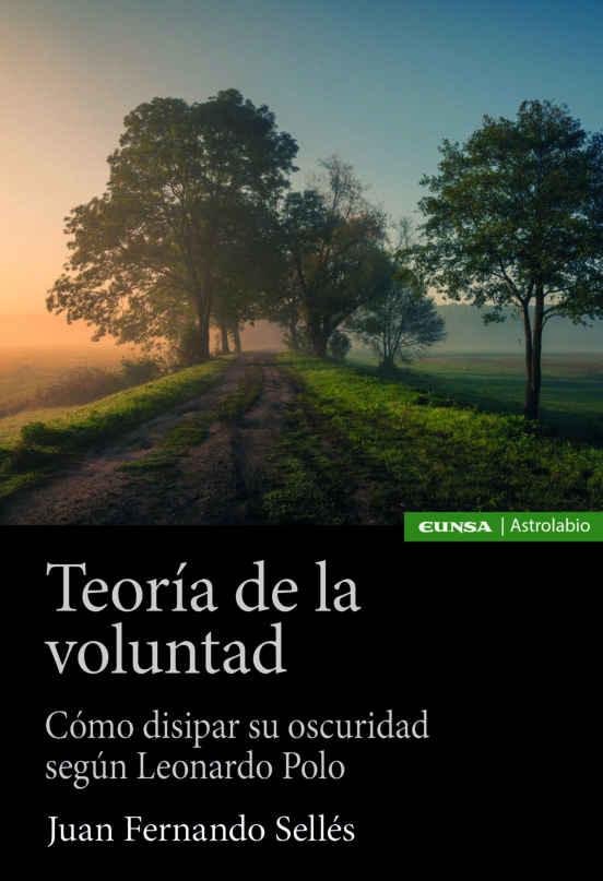 Teoria De La Voluntad. Como Disipar Su Oscuridad Segun Leonardo Polo