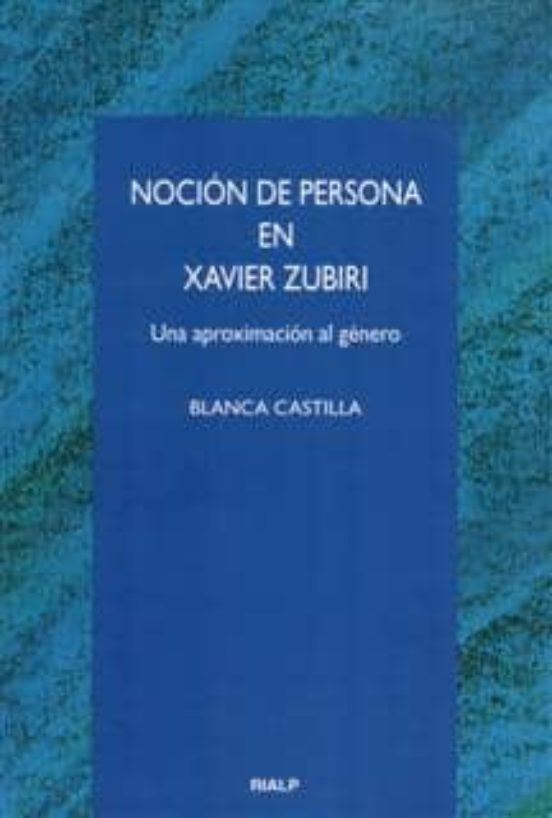 La Nocion de Persona en Xavier Zubiri: Una Aproximacion al Genero