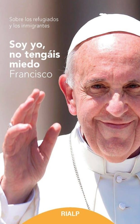 Soy Yo No Tengais Miedo: Sobre Los Refugiados Y Los Inmigrantes