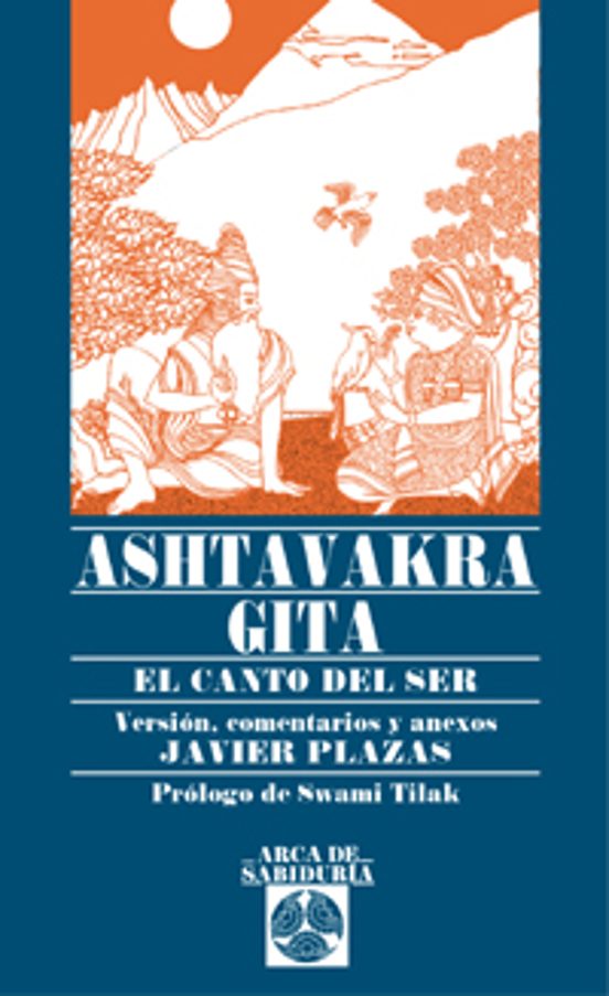 Ashtavakra Gita: El Canto Del Ser Y La No-dualidad