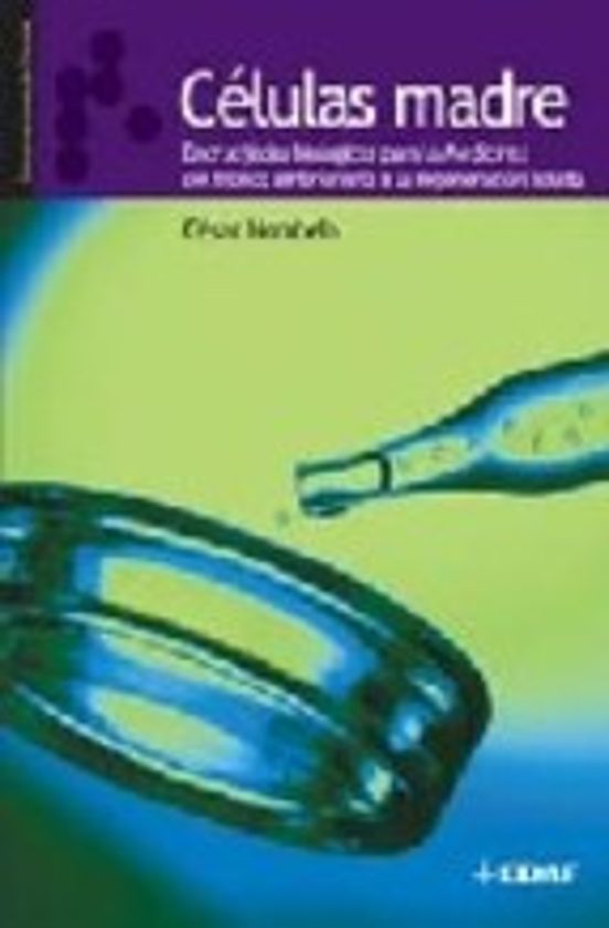 Celulas Madre: Encrucijadas Biologicas Para La Medicina: Del Tron Co E