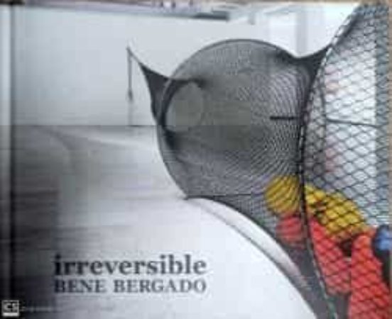 Bene Bergado. Irreversible