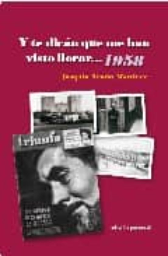 Y Te Diran Que Me Han Visto Llorar 1958