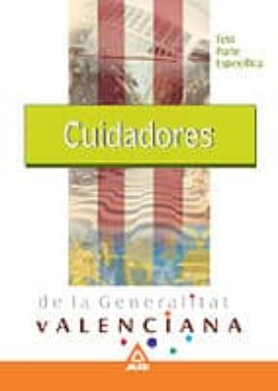 Cuidadores De La Generalitat De Valencia. Test Parte Especifica