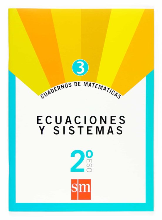 Cuaderno Matematicas 3. Ecuaciones Y Sistemas 2º Eso