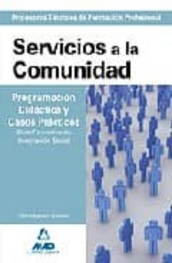 Servicios A La Comunidad: Programacion Didactica Y Casos Practico S. C