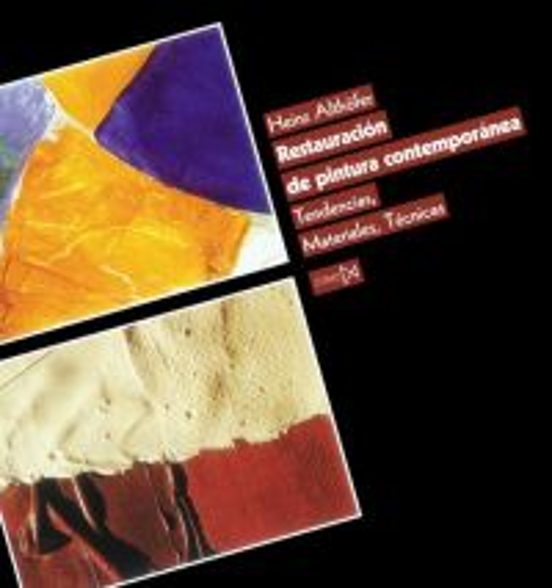 Restauracion De Pintura Contemporanea: Tendencias Materiales Y T Ecnic