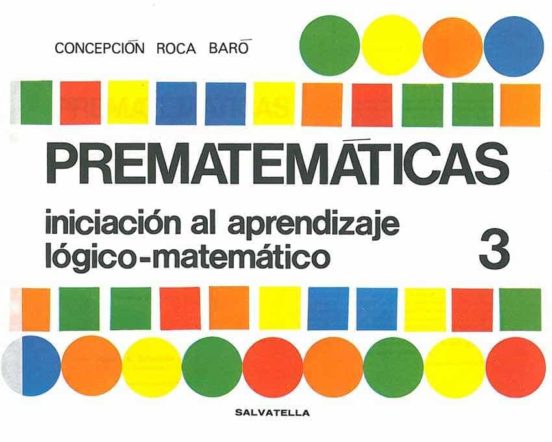 Prematematicas Nº 3: Iniciacion Al Aprendizaje Logico-matematico