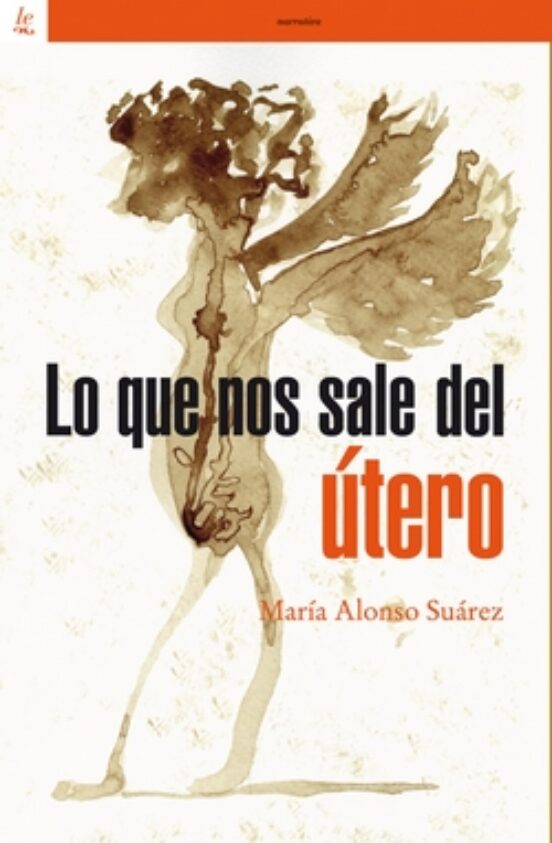 Lo Que Nos Sale Del Útero