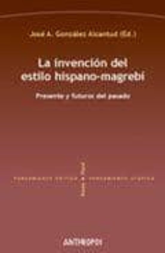 La Invencion Del Estilo Hispano-magrebi