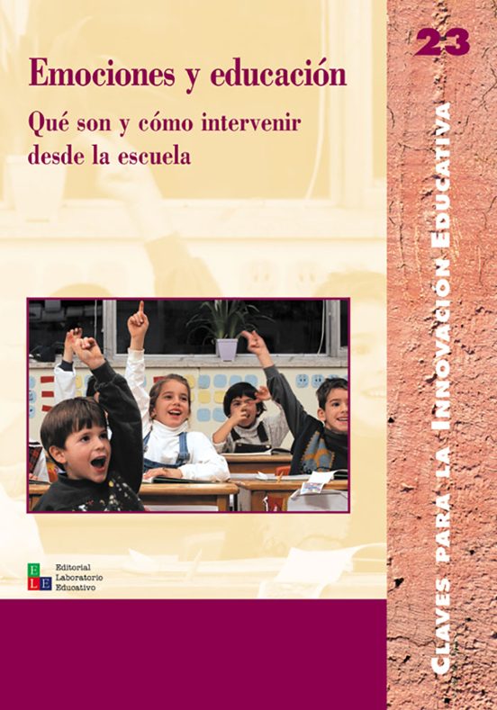 Emociones Y Educacion: Que Son Y Como Intervienen Desde La Escuel A