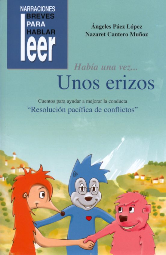 Habia Una Vez.. Unos Erizos. Cuentos Para Ayudar A Mejorar La Con Duct