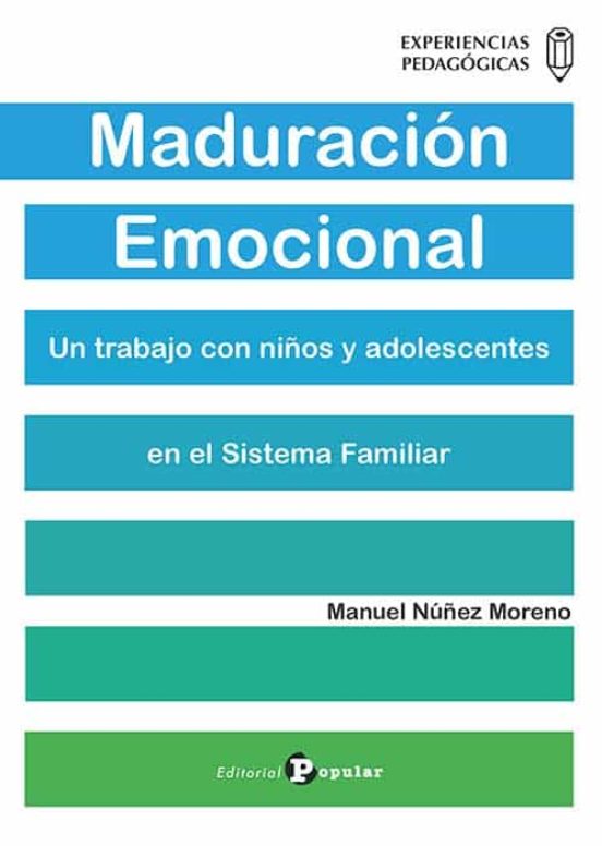 Maduracion Emocional: Un Trabajo Con Niños Y Adolescentes En El Sistem