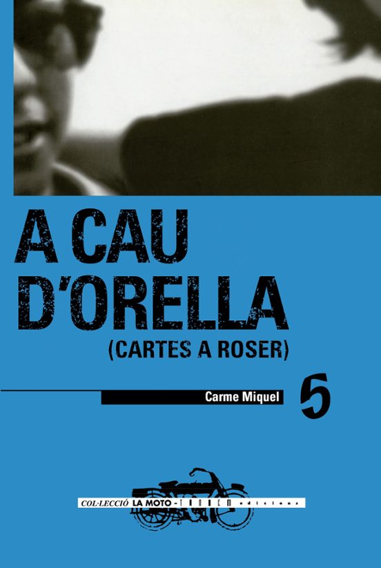 A Cau D Orella: Cartes A Roser