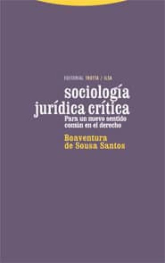Sociologia Juridica Critica: Para Un Nuevo Sentido Comun En El Derecho