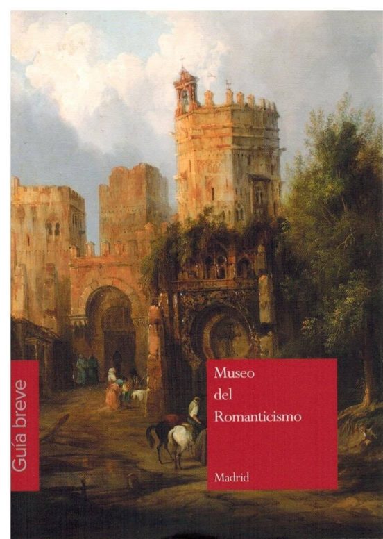 Museo Del Romanticismo. Guía Breve 2019