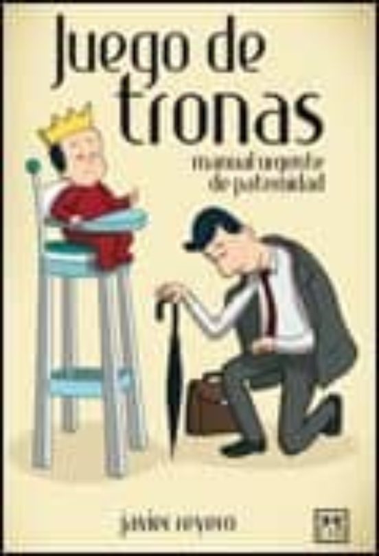 Juego De Tronas: Manual Urgente De Paternidad