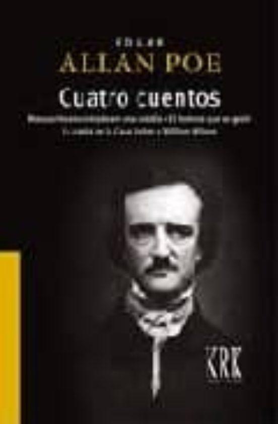 Cuatro Cuentos; Manuscrito Encontrado En Una Botella; El Hombre Q Ue S